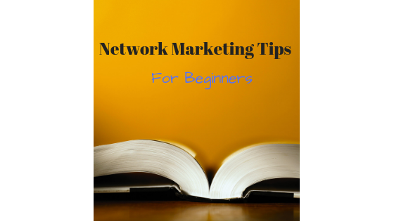 NETWORK MARKETING TIPS FOR BEGINNERS