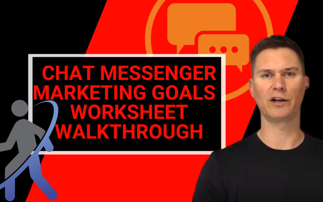 Chat Messenger Marketing Goals   Worksheet Walkthrough