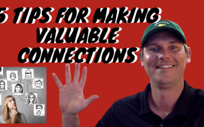 5 TIPS FOR MAKING VALUABLE CONNECTIONS